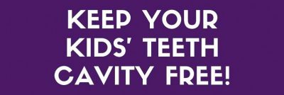 Keep Kids’ Teeth Cavity-Free