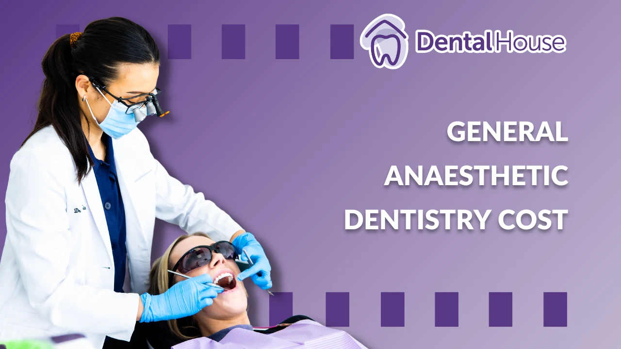 General Anaesthetic Dentistry Cost