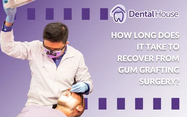 How Long Does It Take to Recover from a Gum Grafting Surgery