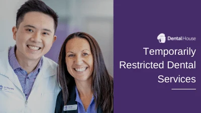 Temporarily Restricted Dental Services