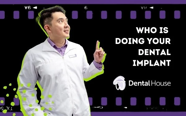 Who is Doing Your Dental Implant